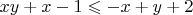 $xy+x-1\leqslant -x+y+2$