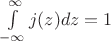 $\int\limits_{-\infty}^{\infty}j(z)dz=1$