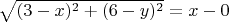$\sqrt{(3-x)^2+(6-y)^2}=x-0$