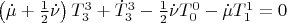 $\[\left( {\dot \mu  + \frac{1}{2}\dot \nu } \right)T_3^3  + \dot T_3^3  - \frac{1}{2}\dot \nu T_0^0  - \dot \mu T_1^1  = 0\]$