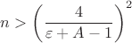 $n>\left(\dfrac{4}{\varepsilon+A-1}\right)^2$