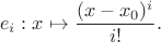 $$e_i:x\mapsto \frac{(x-x_0)^i}{i!}.$$