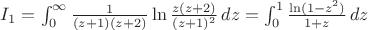 $I_1 = \int_0^\infty{\frac{1}{(z+1)(z+2)}\ln\frac{z(z+2)}{(z+1)^2} }\,dz =\int_0^1{\frac{\ln(1-z^2)}{1+z}}\,dz$