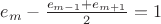 $e_m- \frac{e_{m-1} + e_{m+1}}{2}=1$