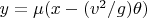 $y=\mu(x-(v^2/g)\theta)$