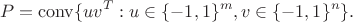 $$
P = \mathrm{conv}\{uv^T: u\in\{-1,1\}^m, v \in \{-1,1\}^n\}.
$$ $$
P = \mathrm{conv}\{uv^T: u\in\{-1,1\}^m, v \in \{-1,1\}^n\}.
$$