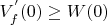 $V^{'}_f (0) \geq W(0)$