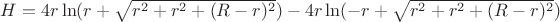 $H=4r\ln(r+\sqrt{r^2+r^2+(R-r)^2})-4r\ln(-r+\sqrt{r^2+r^2+(R-r)^2})$