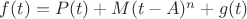 $f(t) = P(t) + M(t-A)^n + g(t)$