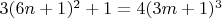 $3(6n+1)^2+1=4(3m+1)^3$