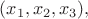 $(x_{1},x_{2},x_{3}),$
