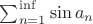 $\sum_{n=1}^{\inf}\sin{a_n}$