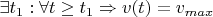 $\exists t_1: \forall t \ge t_1 \Rightarrow v(t) = v_{max}$