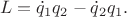 $$
L=\dot{q}_1q_2-\dot{q}_2q_1.
$$
