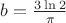 $b=\frac{3\ln2}{\pi}$