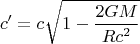 $$c'=c\sqrt{1-\frac{2GM}{Rc^2}}$$
