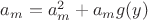 $a_m=a_m^2+a_mg(y)$