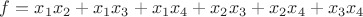 $f = x_1 x_2 + x_1 x_3 + x_1 x_4 + x_2 x_3 + x_2 x_4 + x_3 x_4$
