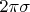 $2\pi\sigma$
