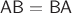 $\mathsf A\mathsf B=\mathsf B\mathsf A$