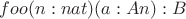 $foo (n:nat) (a: A n) : B$