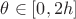 $\theta\in[0,2h]$