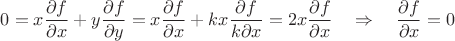 $0=x\dfrac{\partial f}{\partial x}+y\dfrac{\partial f}{\partial y}=x\dfrac{\partial f}{\partial x}+kx\dfrac{\partial f}{k\partial x}=2x\dfrac{\partial f}{\partial x}\quad\Rightarrow\quad \dfrac{\partial f}{\partial x}=0$