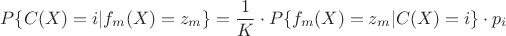 $$P\{C(X)=i|f_m(X)=z_m\}=\frac{1}{K}\cdot P\{f_m(X)=z_m|C(X)=i\}\cdot p_i$$
