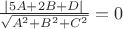 $\frac{|5A+2B+D|}{\sqrt{A^2+B^2+C^2}}=0$