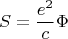 $$S=\frac {e^2}{c} \Phi $$