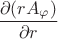$\dfrac{\partial(rA_\varphi)}{\partial r}$