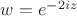 $w=e^{-2iz}$