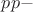 $pp-$ $pp-$