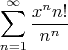 $$\sum^{\infty}_{n=1} \dfrac{x^n n!}{n^n}$$