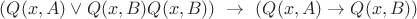 $(Q(x,A) \vee Q(x,B) \eqv Q(x,B) ) ~\to~ (Q(x,A) \to Q(x,B) )$