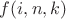 $f(i,n,k)$