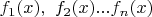 $f_1(x),\ f_2(x)...f_n(x)$
