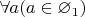 $\forall a (a \in \varnothing_1)$