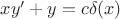 $xy'+y =c \delta (x)$