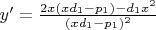$y'=\frac{2x(xd_1-p_1)-d_1x^{2}}{(xd_1-p_1)^2}$