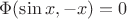 $\Phi(\sin x, - x) = 0$