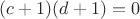 $(c+1)(d+1)=0$