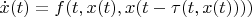 $\dot{x}(t)=f(t,x(t),x(t-\tau(t,x(t))))$