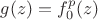 $g(z) = f_0^p(z)$