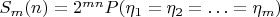 $S_m(n)=2^{mn}P(\eta_1=\eta_2=\ldots=\eta_m)$