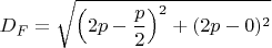 $$D_{F} = \sqrt{\left(2p - \frac{p}{2}\right)^{2} + (2p - 0)^{2}}$$