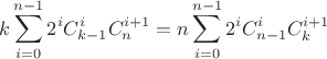 $$k\sum_{i=0}^{n-1}2^iC^i_{k-1}C^{i+1}_n = n\sum_{i=0}^{n-1}2^iC^i_{n-1}C^{i+1}_k $$