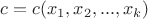 $c=c(x_1,x_2,...,x_k)$