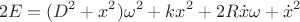 $$2E = (D^2+x^2)\omega^2+kx^2+2R\dot x\omega+\dot x^2$$