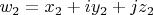 $ w_2 = x_2 + iy_2 + jz_2 $
